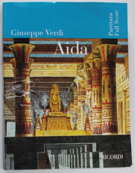 AIDA di GIUSEPPE VERDI , PARTITURA , FULL SCORE , 2000, PREZINTA DEFECTE , URME DE INDOIRE SI DE LIPIRE