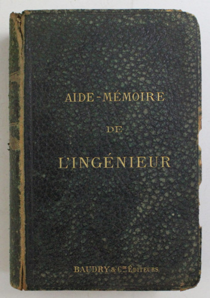 AIDE - MEMORIE DE L ' INGENIEUR par PHILIPPE HUGUENIN , 1887