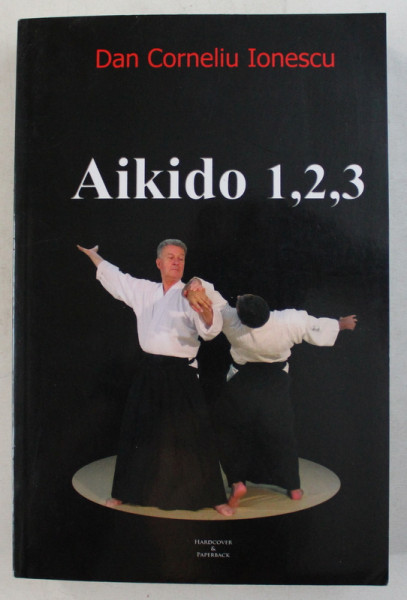 AIKIDO 1, 2, 3 de DAN CORNELIU IONESCU , desene de RADU PETRESCU , 2011