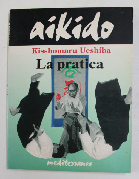 AIKIDO - LA PRACTICA de KISSHOMARU UESHIBA , 1993