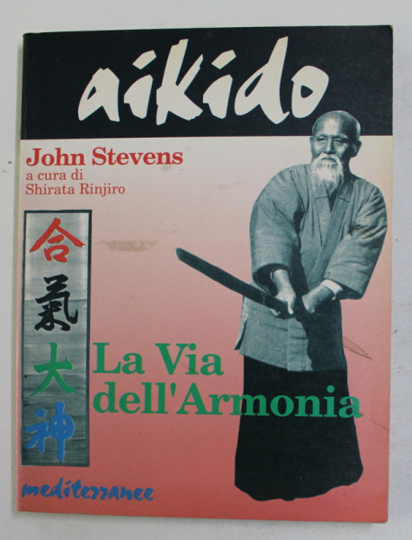 AIKIDO - LA VIA DELL ' ARMONIA de  JOHN STEVENS , 1992