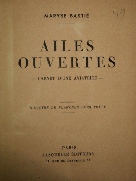 AILES OUVERTES , CARNET D'UNE AVIATRICE de MARYSE BASTIE