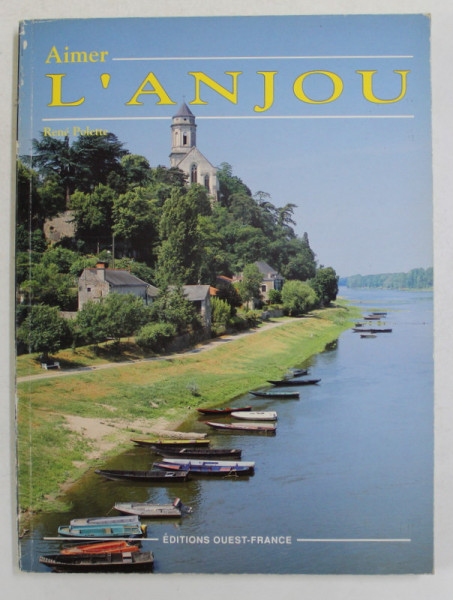 AIMER L 'ANJOU par RENE POLETTE , 1993