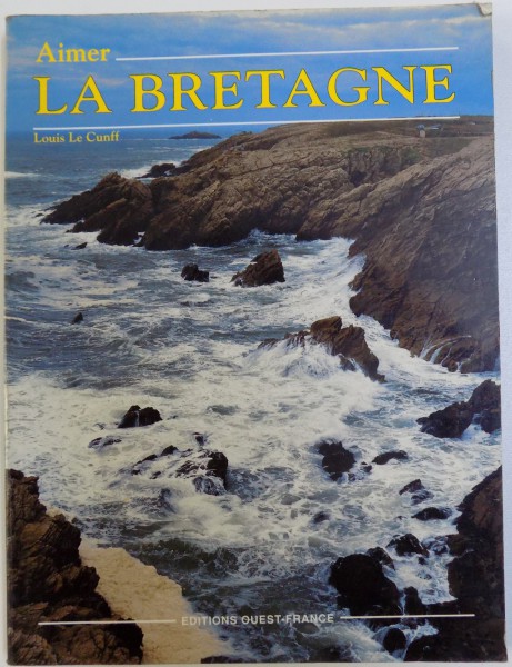 AIMER LA BRETAGNE par LOUIS LE CUNFF , 1988