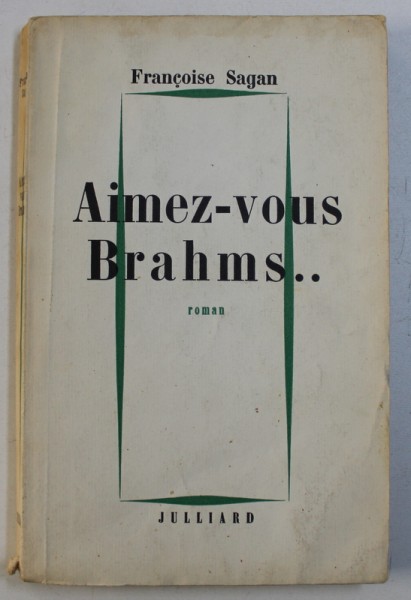 AIMEZ - VOUS BRAHMS .. - roman par FRANCOISE SAGAN , 1959