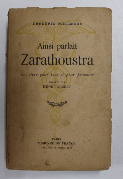 AINSI PARLAIT ZARATHOUSTRA. UN LIVRE POUR TOUS ET POUR PERSONNE par FREDERIC NIETZSCHE, PARIS  1943