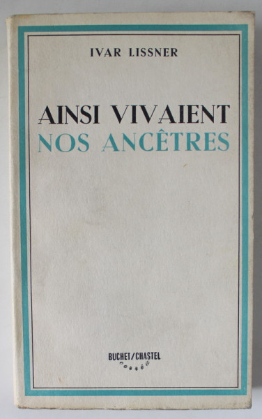 AINSI VIVAIENT NOS ANCETRES par IVAR LISSNER , 1957
