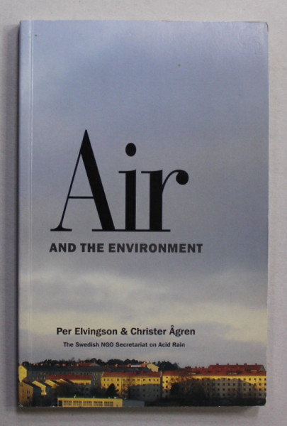AIR AND THE ENVIROMENT by PER ELVINGSON and CHISTER AGREN , 2004