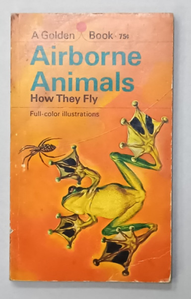 AIRBORNE ANIMALS , HOW THEY FLY by GEORGE S. FICHTER , 1969