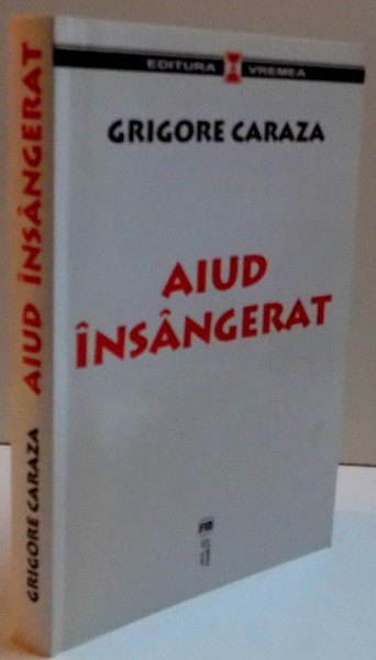 AIUD INSANGERAT PREFATA DE PREOT GHEORGHE CALCIU , 2004