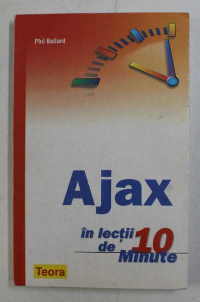 AJAX  IN LECTII DE 10 MINUTE DE PHIL BALLARD , 2007