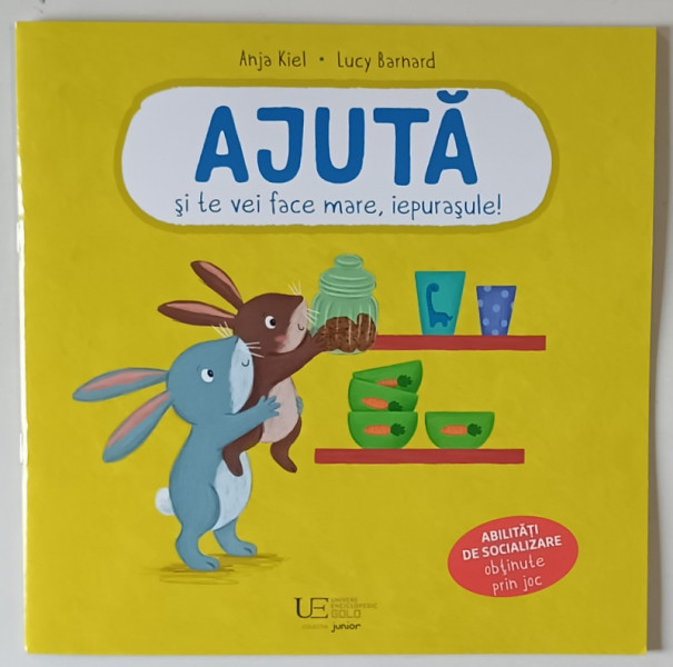 AJUTA SI TE VEI FACE MARE , IEPURASULE ! text si ilustratii de ANJA KIEL si LUCY BARNARD , 2025