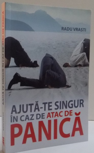 AJUTA-TE SINGUR IN CAZ DE ATAC DE PANICA de RADU VRASTI , 2015