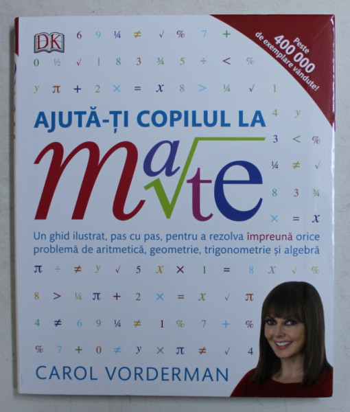 AJUTA - TI COPILUL LA MATE de CAROL VORDERMAN , 2016