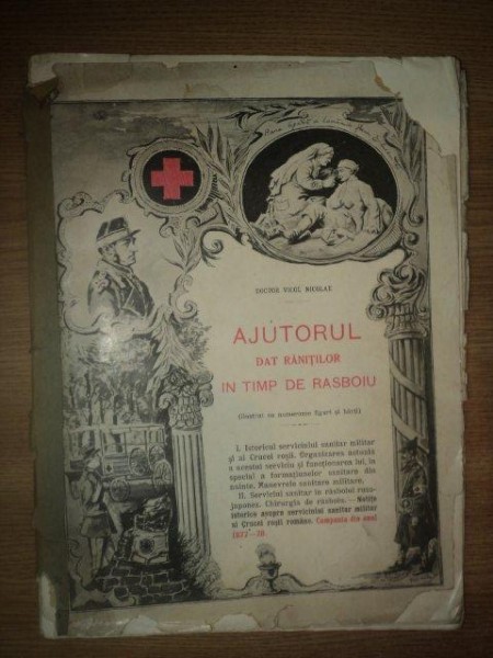 AJUTORUL DAT RANITILOR IN TIMP  DE RASBOI de DOCTOR VICOLNICOLAE, BUC. 1907