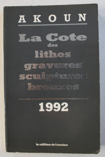 AKOUN - LA COTE DES LITHOS , GRAVURES , SCULPTURES , BRONZES , 1992