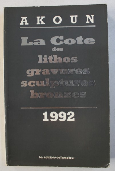 AKOUN - LA COTE DES LITHOS , GRAVURES , SCULPTURES , BRONZES , 1992