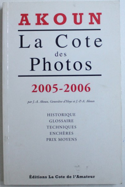 AKOUN - LA COTE DES PHOTOS - 2005-2006 by J.-A. AKOUN ... J.-P.-A. AKOUN, 2005