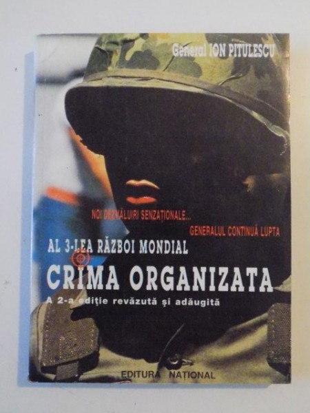 AL 3 -LEA RAZBOI MONDIAL , CRIMA ORGANIZATA , A DOUA EDITIE REVAZUTA SI ADAUGITA de ION PITULESCU , 1997