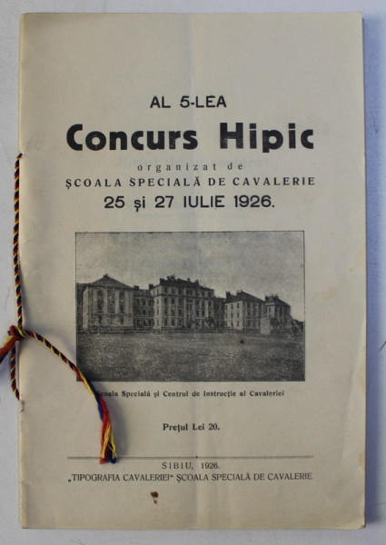AL 5 - LEA CONCURS HIPIC ORGANIZAT DE SCOALA SPECIALA DE CAVALERIE SIBIU , 25 si 27 IULIE 1926