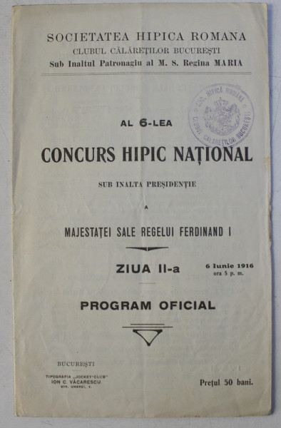 AL 6 - LEA CONCURS HIPIC NATIONAL SUB INALTA PRESIDENTIE A MAJESTATEI SALE REGELUI FERDINAND I , ZIUA II - A , PROGRAM OFICIAL , 1916