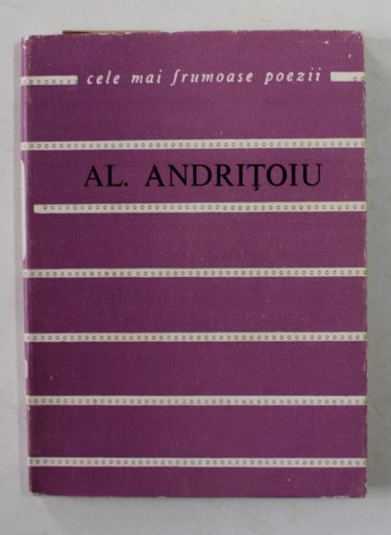 AL. ANDRITOIU  - VERSURI , COLECTIA ' CELE MAI FRUMOASE POEZII ' , NR. 102 , APARUTA, 1968