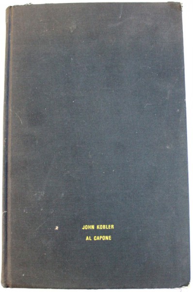 AL CAPONE ET LA GUERRE DES GANGS A CHICAGO par JOHN KOBLER , 1972