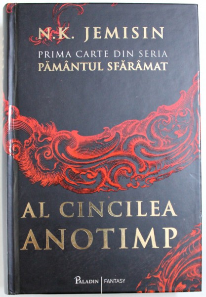 AL CINCILEA ANOTIMP - PRIMA CARTE DIN SERIA &quot;PAMANTUL SFARAMAT&quot; de N. K. JEMISIN, 2017