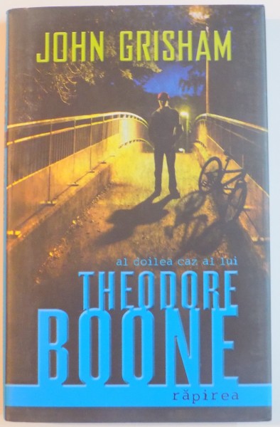 AL DOILEA CAZ AL LUI THEODORE BOONE , RAPIREA  de JOHN GRISHAM , 2011
