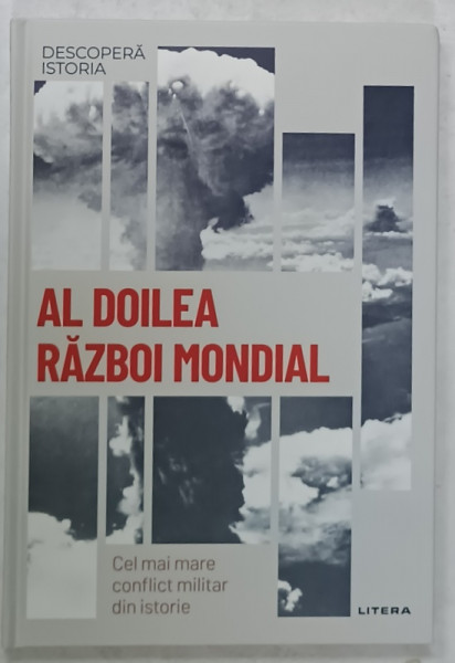 AL DOILEA RAZBOI MONDIAL , CEL MAI MARE CONFLICT MILITAR DIN ISTORIE de JOSE LUIS NEILA si MISAEL ARTURO LOPEZ ZAPICO , 2024
