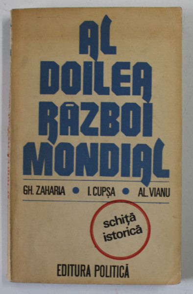 AL DOILEA RAZBOI MONDIAL de GH. ZAHARIA...AL. VIANU , 1975