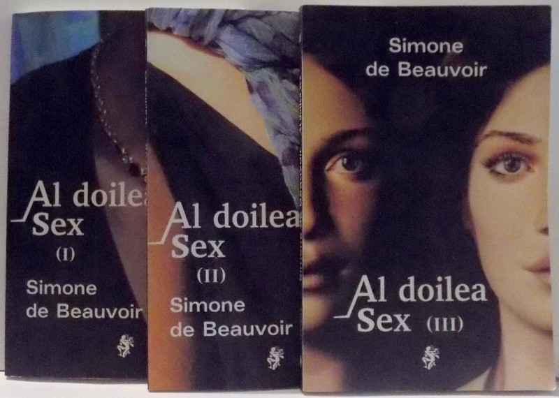 AL DOILEA SEX de SIMONE DE BEAUVOIR , EDITIA A III A , VOL I-IV , 2006