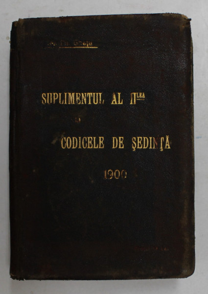 AL II - LEA SUPLIMENT LA CODICELE DE SEDINTA AL ROMANIEI de JON PH. GHETU , 1900