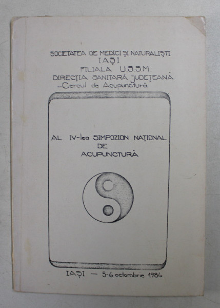 AL IV-LEA SIMPOZION NATIONAL DE ACUPUNCTURA , IASI , 5 - 6 OCTOMBRIE 1984