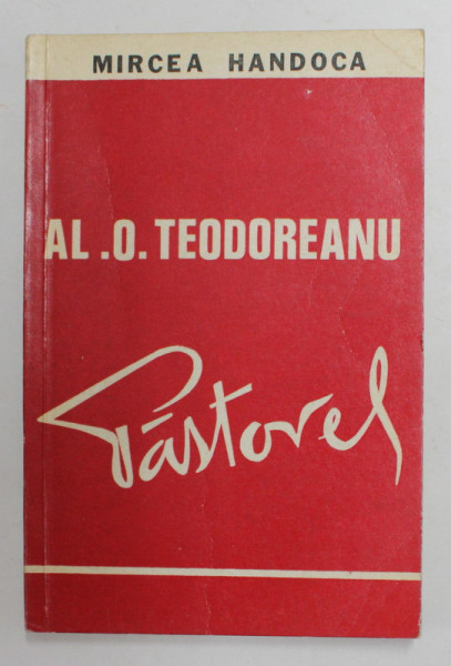 AL. O TEODOREANU- PASTOREL de MIRCEA HANDOCA , 1975