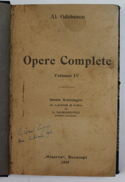 AL. ODOBESCU - OPERE COMPLETE , VOLUMUL IV , 1919, PREZINTA URME DE UZURA