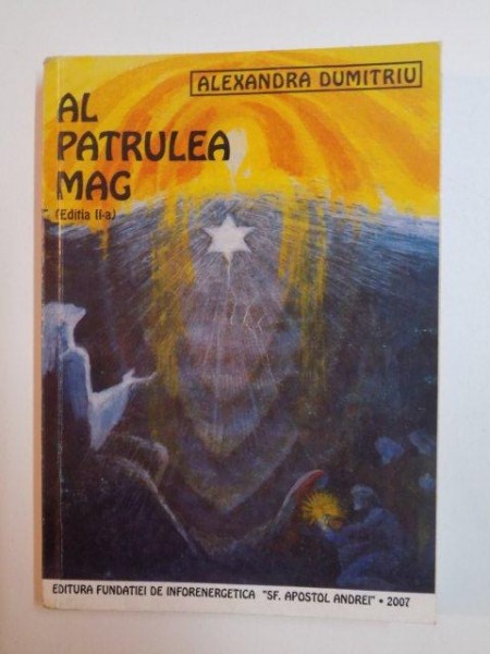AL PATRULEA MAG , EDITIA A II - A de ALEXANDRA DUMITRIU , 2007