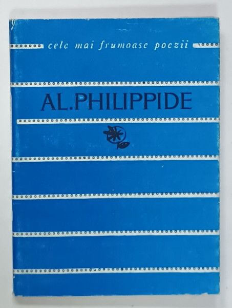AL . PHILIPPIDE , COLECTIA  ' CELE MAI FRUMOASE POEZII ' NR. 74 , portret de TRAIAN BRADEAN , 1965