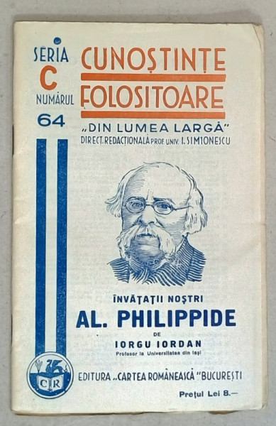 AL. PHILIPPIDE de IORGU IORDAN  , SERIA ' CUNOSTINTE FOLOSITOARE ' , NR. 64 C  ,1937