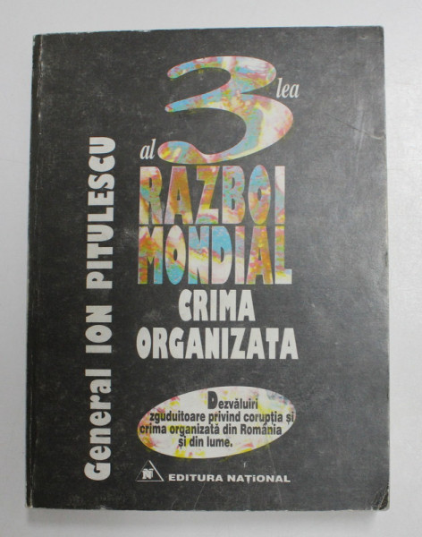 AL TREILEA RAZBOI MONDIAL,CRIMA ORGANIZATA de ION PITULESCU,1996