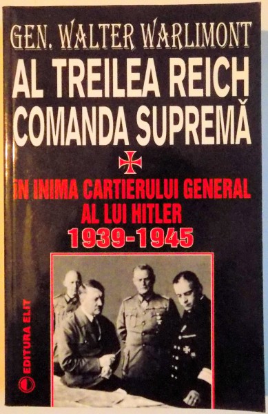 AL TREILEA REICH : COMANDA SUPREMA de GENERAL WALTER WARLIMONT