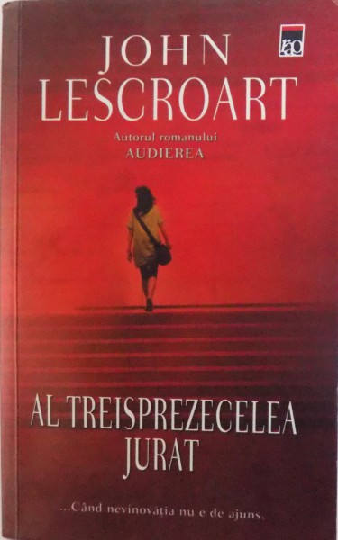 AL TREISPREZECELEA JURAT de JOHN LESCROART, 2010