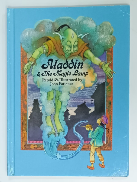 ALADDIN and THE MAGIC LAMP , retold and illustrated by JOHN PATIENCE , ANII '90