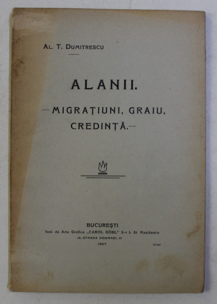 ALANII . MIGRATIUNI , GRAIU , CREDINTA de AL. T. DUMITRESCU , 1907