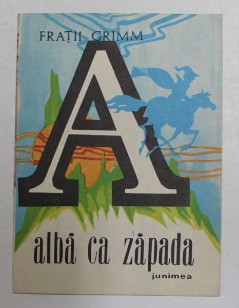 ALBA CA ZAPADA de FRATII GRIMM , repovestire de AL . MITRU , ANII '70