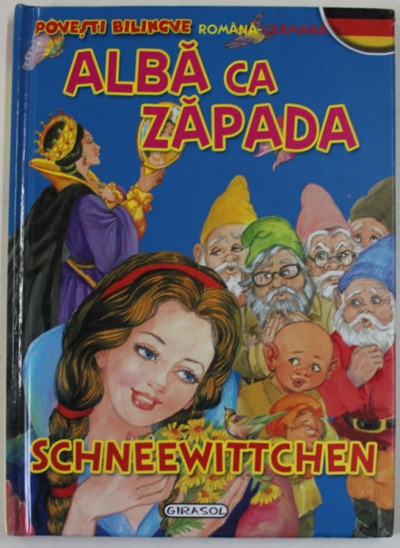 ALBA CA ZAPADA / SCHNEEWITCHEN , POVESTE BILINGVA ROMANA - GERMANA , 2010