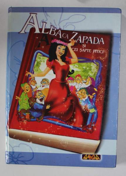ALBA CA ZAPADA SI CEI SAPTE PITICI , coperta , ilustratii si text de ALBU ADRIANA si LUCIAN SOIT , ANII '90