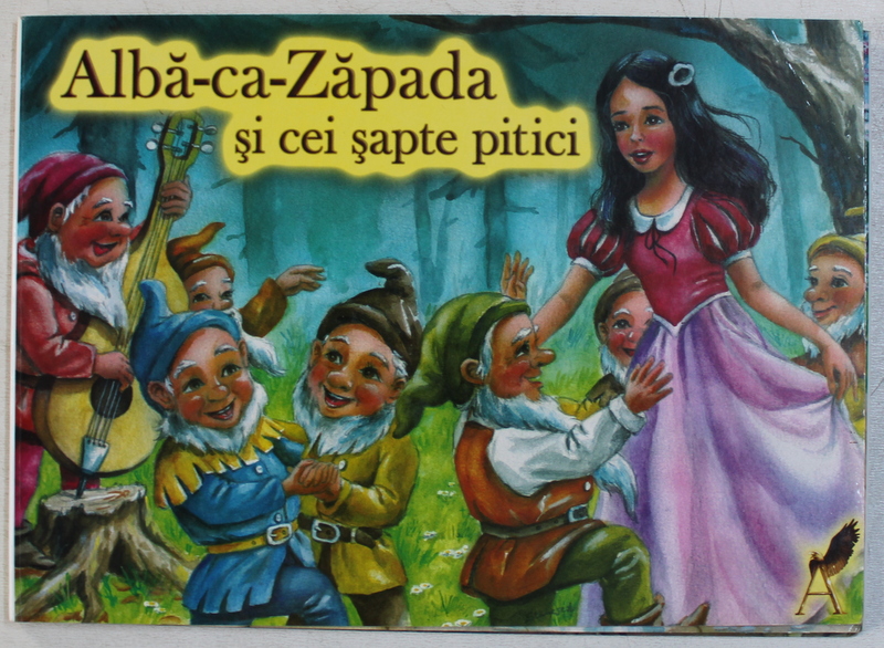 ALBA - CA - ZAPADA SI CEI SAPTE PITICI , ilustratii si conceptia grafica de ALEXANDRU STANESE