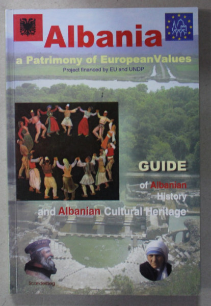 ALBANIA , A PATRIMONY OF EUROPEAN VALUES , GUIDE OF ALBANIAN HISTORY ..AND CULTURAL HERITAGE , 2001