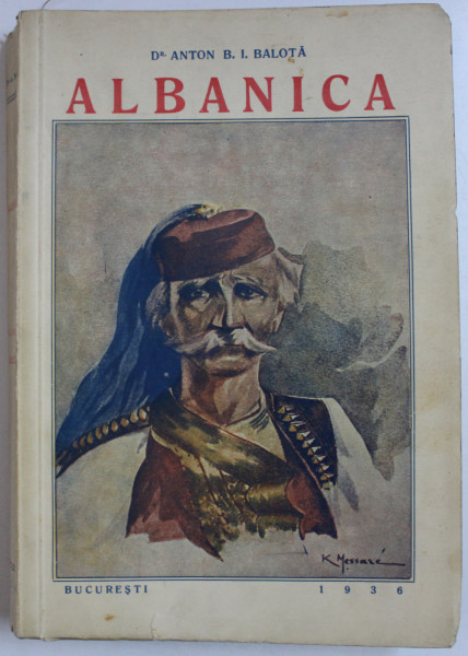 ALBANICA , INTRODUCERE IN STUDIUL FILOLOGIEI ALBANEZE - VOL. I : TARA SI OAMENII / TRECUTUL SI PREZENTUL de ANTON B. I. BALOTA , 1936 DEDICATIE*